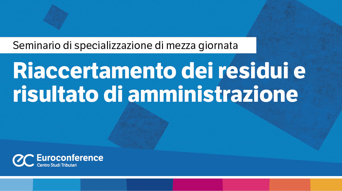 Immagine Riaccertamento dei residui e risultato di amministrazione | Euroconference